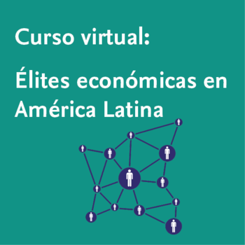 Curso virtual: Élites económicas en América Latina